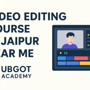 Video Editing Course in Jaipur Near Me