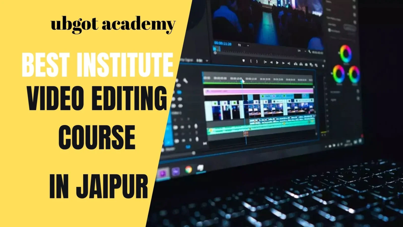 Best Institute for Video Editing in Jaipur – Find the Right Place to Learn Creativity
