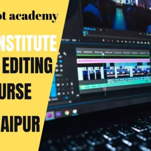 Best Institute for Video Editing in Jaipur – Find the Right Place to Learn Creativity